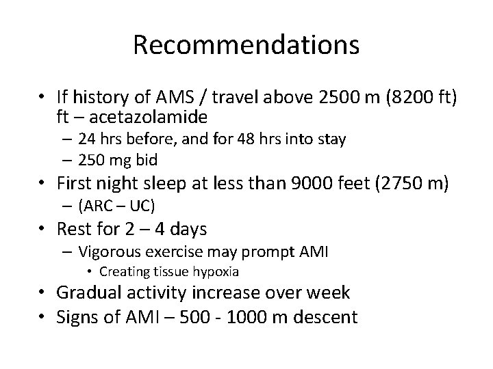 Recommendations • If history of AMS / travel above 2500 m (8200 ft) ft