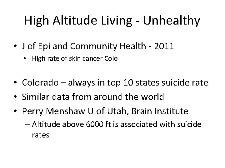 High Altitude Living - Unhealthy • J of Epi and Community Health - 2011