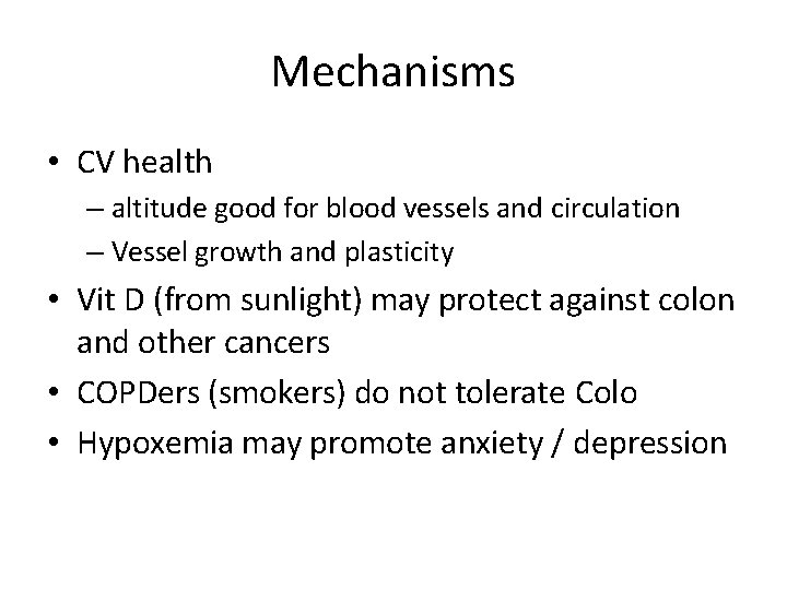 Mechanisms • CV health – altitude good for blood vessels and circulation – Vessel