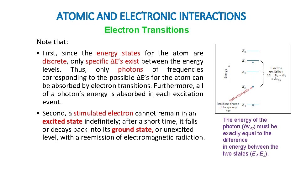 ATOMIC AND ELECTRONIC INTERACTIONS Electron Transitions Note that: • First, since the energy states