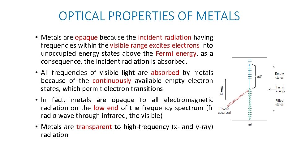 OPTICAL PROPERTIES OF METALS • Metals are opaque because the incident radiation having frequencies
