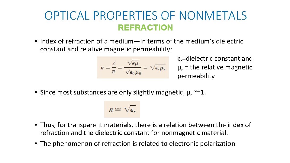 OPTICAL PROPERTIES OF NONMETALS REFRACTION • Index of refraction of a medium—in terms of