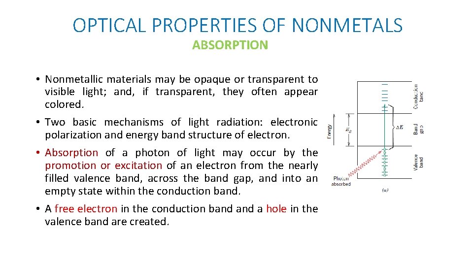 OPTICAL PROPERTIES OF NONMETALS ABSORPTION • Nonmetallic materials may be opaque or transparent to