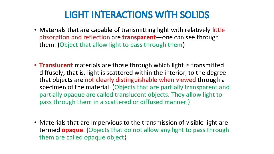 LIGHT INTERACTIONS WITH SOLIDS • Materials that are capable of transmitting light with relatively