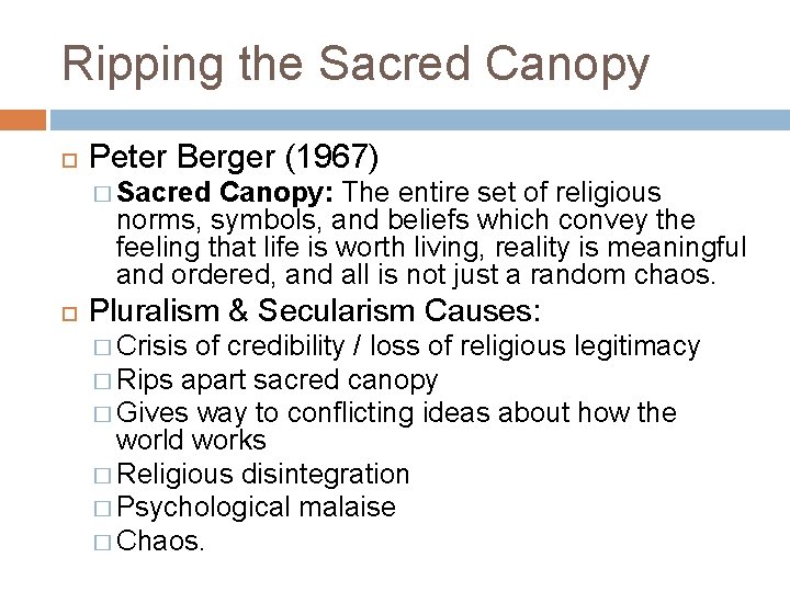 Ripping the Sacred Canopy Peter Berger (1967) � Sacred Canopy: The entire set of