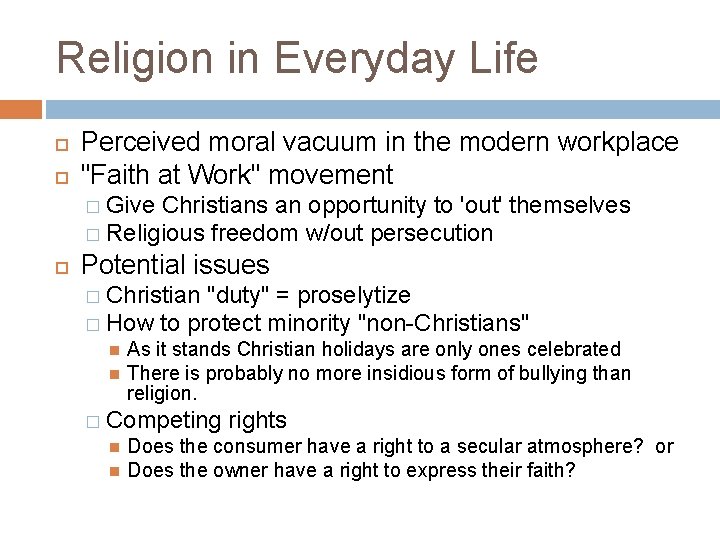 Religion in Everyday Life Perceived moral vacuum in the modern workplace "Faith at Work"