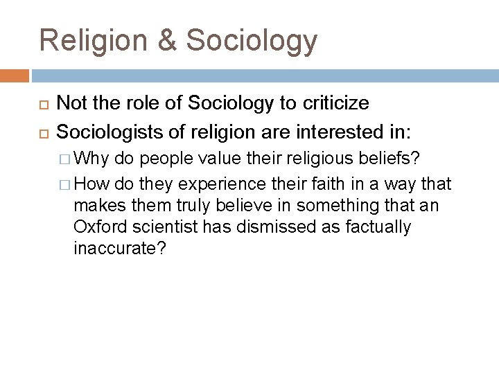 Religion & Sociology Not the role of Sociology to criticize Sociologists of religion are