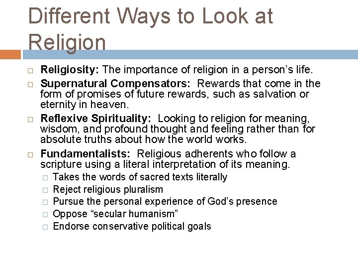 Different Ways to Look at Religion Religiosity: The importance of religion in a person’s
