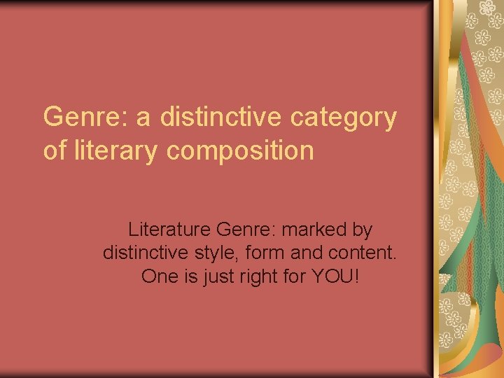 Genre: a distinctive category of literary composition Literature Genre: marked by distinctive style, form