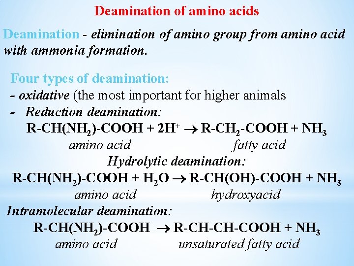 Deamination of amino acids Deamination - elimination of amino group from amino acid with