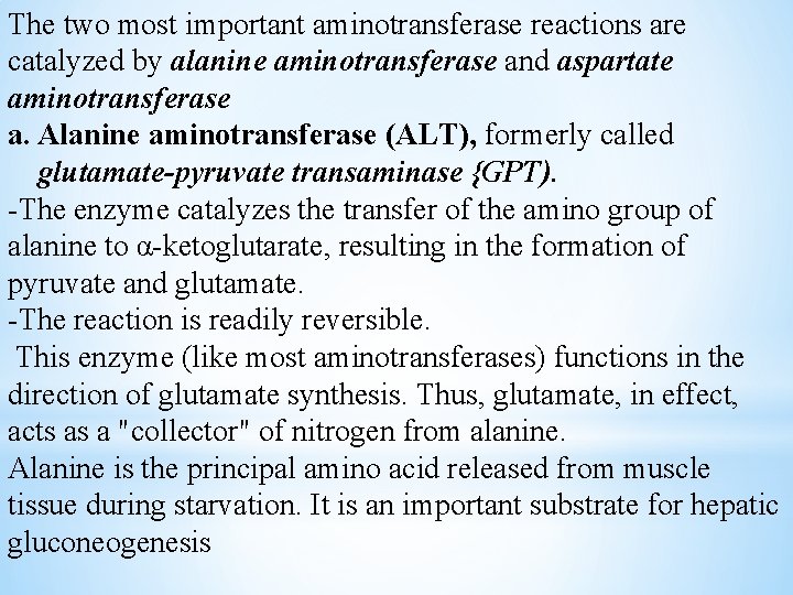 The two most important aminotransferase reactions are catalyzed by alanine aminotransferase and aspartate aminotransferase