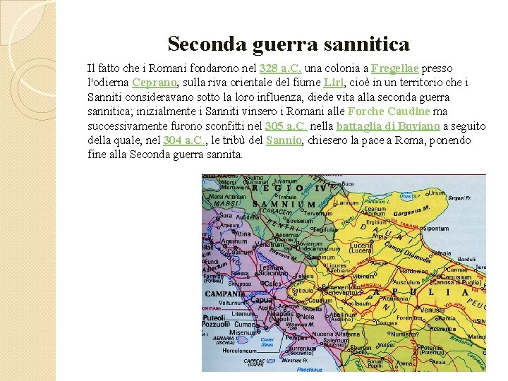 Seconda guerra sannitica Il fatto che i Romani fondarono nel 328 a. C. una