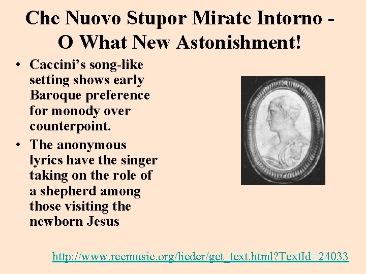 Che Nuovo Stupor Mirate Intorno O What New Astonishment! • Caccini’s song-like setting shows