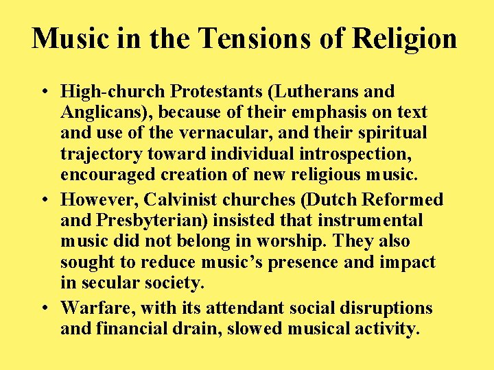 Music in the Tensions of Religion • High-church Protestants (Lutherans and Anglicans), because of
