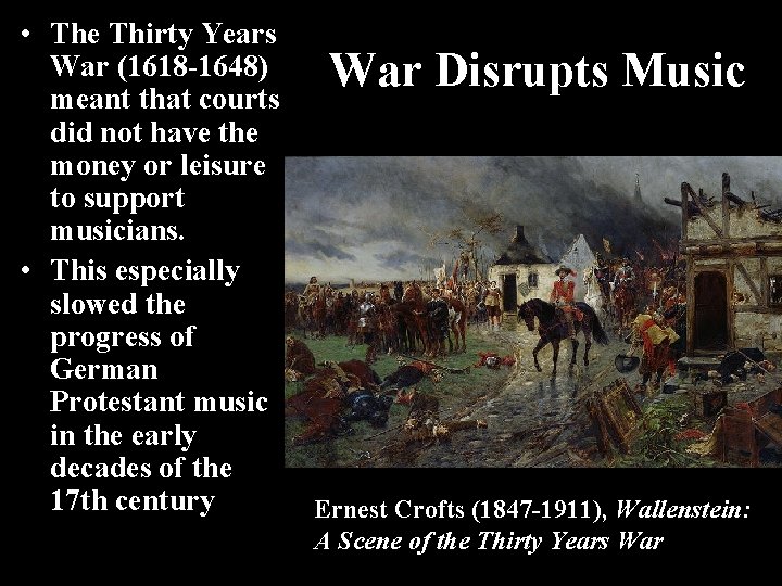  • The Thirty Years War (1618 -1648) meant that courts did not have