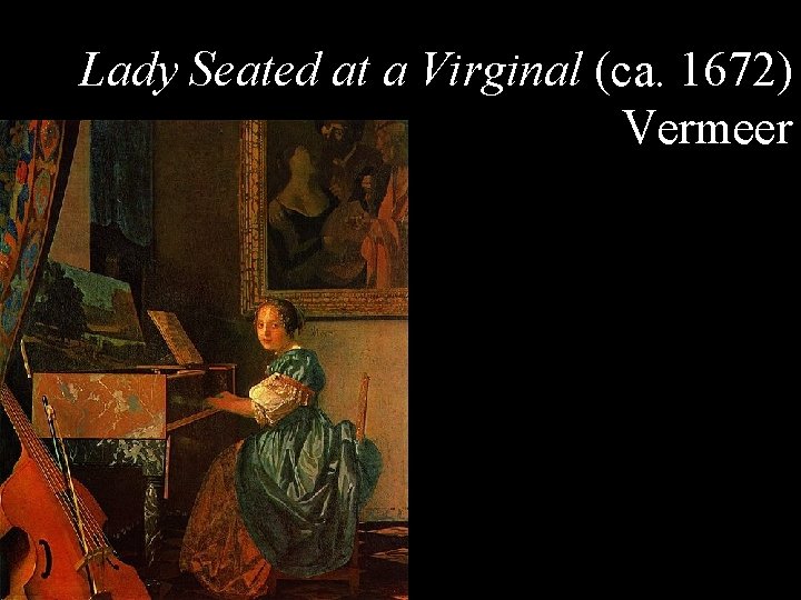 Lady Seated at a Virginal (ca. 1672) Vermeer 