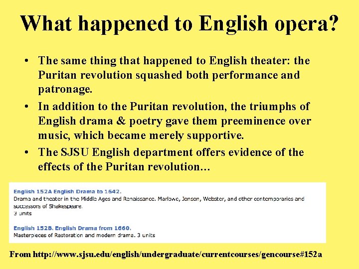 What happened to English opera? • The same thing that happened to English theater: