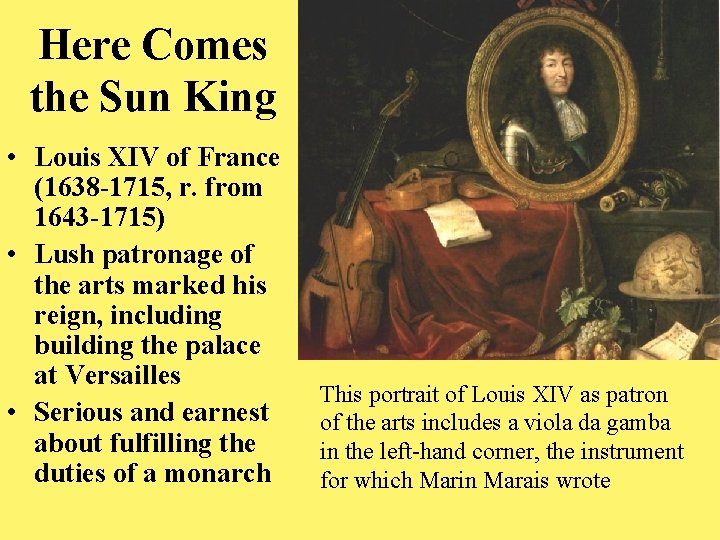 Here Comes the Sun King • Louis XIV of France (1638 -1715, r. from