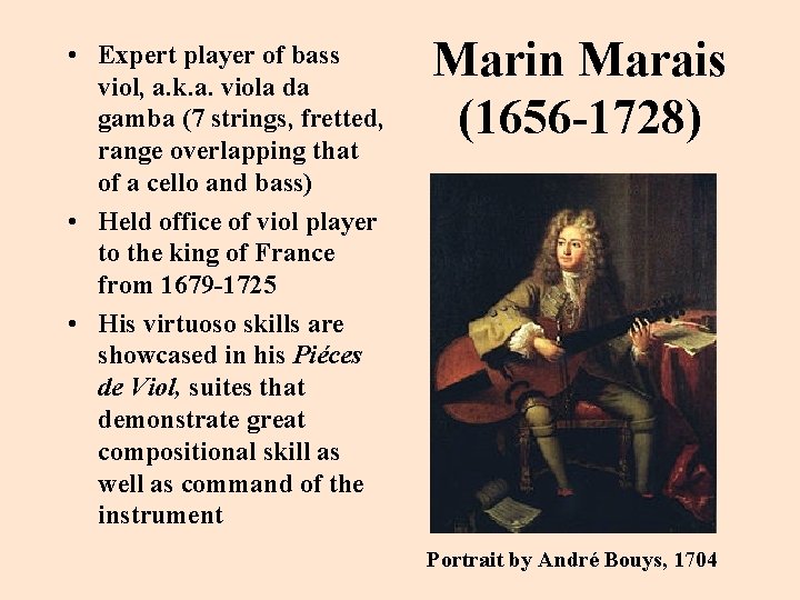  • Expert player of bass viol, a. k. a. viola da gamba (7