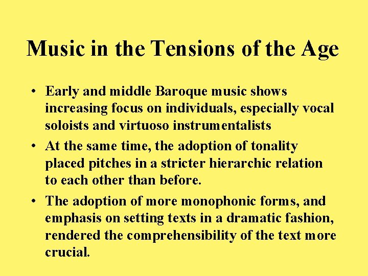 Music in the Tensions of the Age • Early and middle Baroque music shows