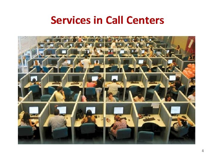Services in Call Centers 4 