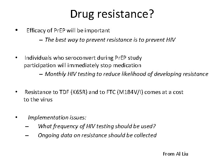 Drug resistance? • Efficacy of Pr. EP will be important – The best way