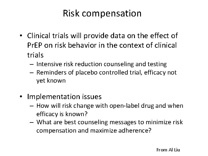 Risk compensation • Clinical trials will provide data on the effect of Pr. EP