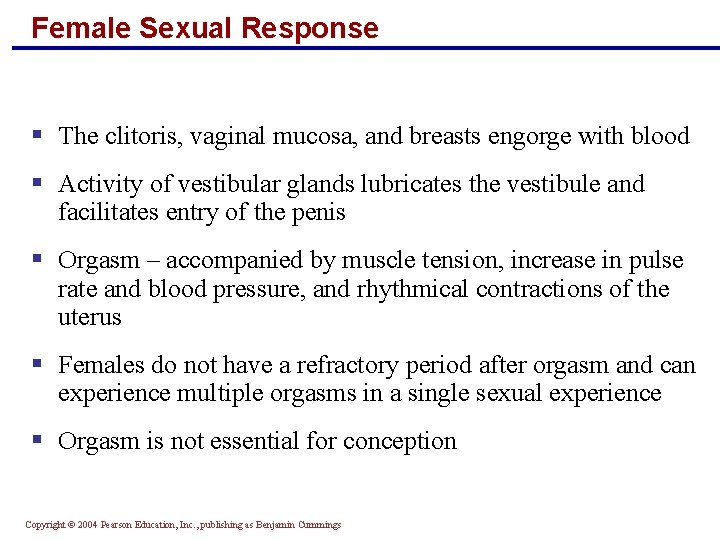 Female Sexual Response § The clitoris, vaginal mucosa, and breasts engorge with blood §