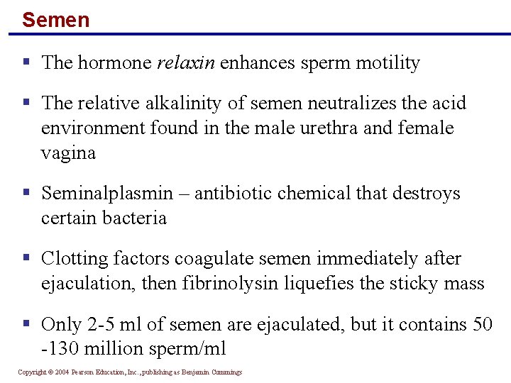 Semen § The hormone relaxin enhances sperm motility § The relative alkalinity of semen