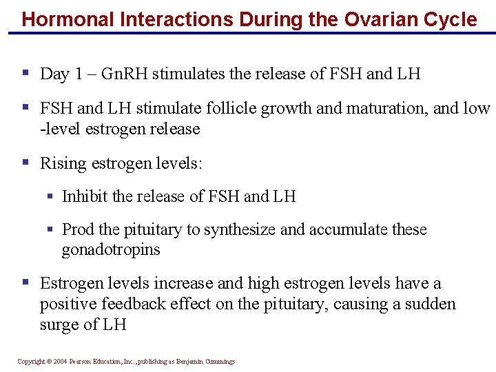 Hormonal Interactions During the Ovarian Cycle § Day 1 – Gn. RH stimulates the