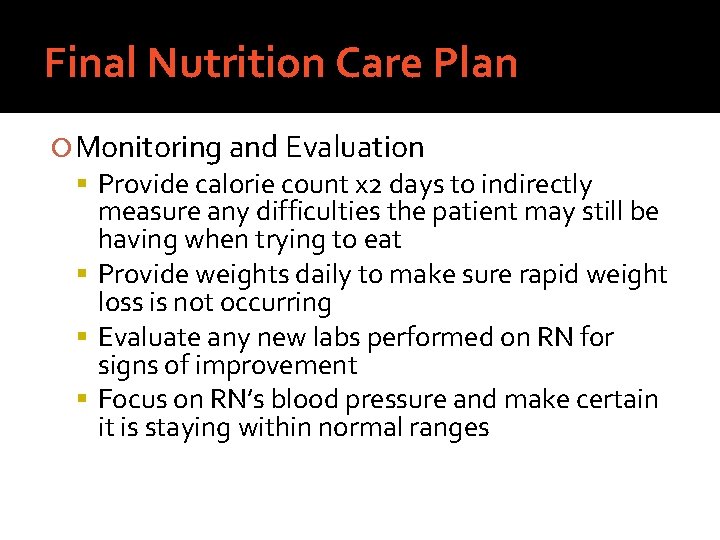 Final Nutrition Care Plan Monitoring and Evaluation Provide calorie count x 2 days to