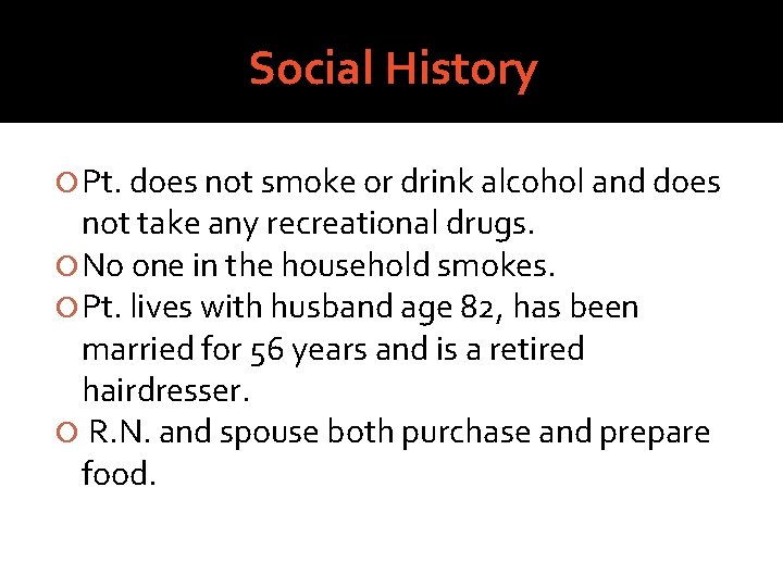 Social History Pt. does not smoke or drink alcohol and does not take any