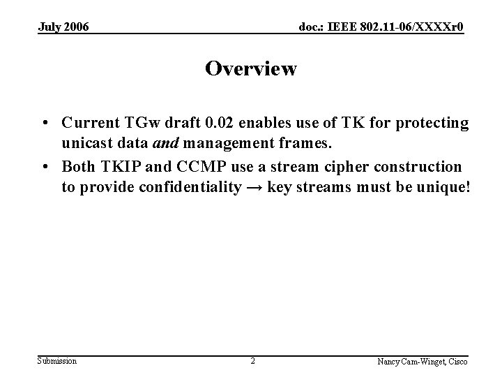 July 2006 doc. : IEEE 802. 11 -06/XXXXr 0 Overview • Current TGw draft