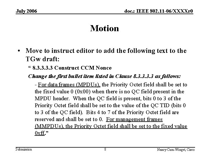 July 2006 doc. : IEEE 802. 11 -06/XXXXr 0 Motion • Move to instruct