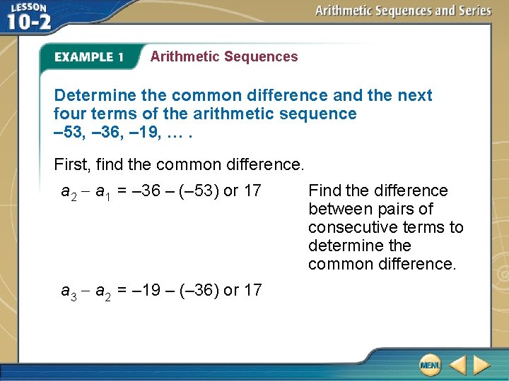 Arithmetic Sequences Determine the common difference and the next four terms of the arithmetic
