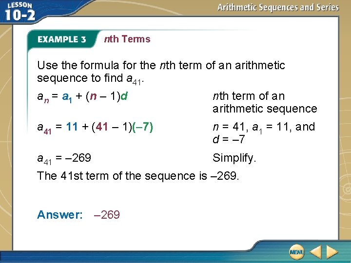 nth Terms Use the formula for the nth term of an arithmetic sequence to