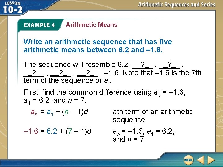 Arithmetic Means Write an arithmetic sequence that has five arithmetic means between 6. 2