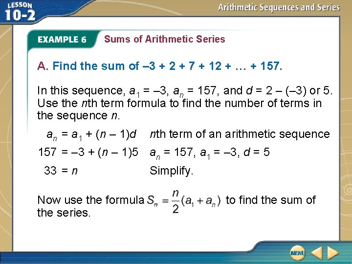 Sums of Arithmetic Series A. Find the sum of – 3 + 2 +
