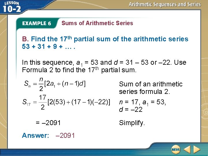Sums of Arithmetic Series B. Find the 17 th partial sum of the arithmetic
