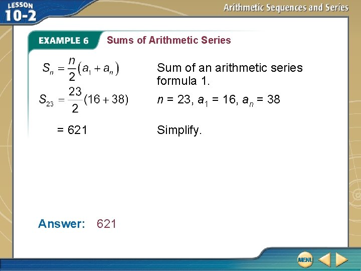 Sums of Arithmetic Series Sum of an arithmetic series formula 1. n = 23,