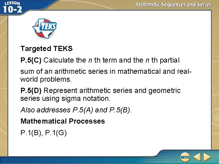 Targeted TEKS P. 5(C) Calculate the n th term and the n th partial