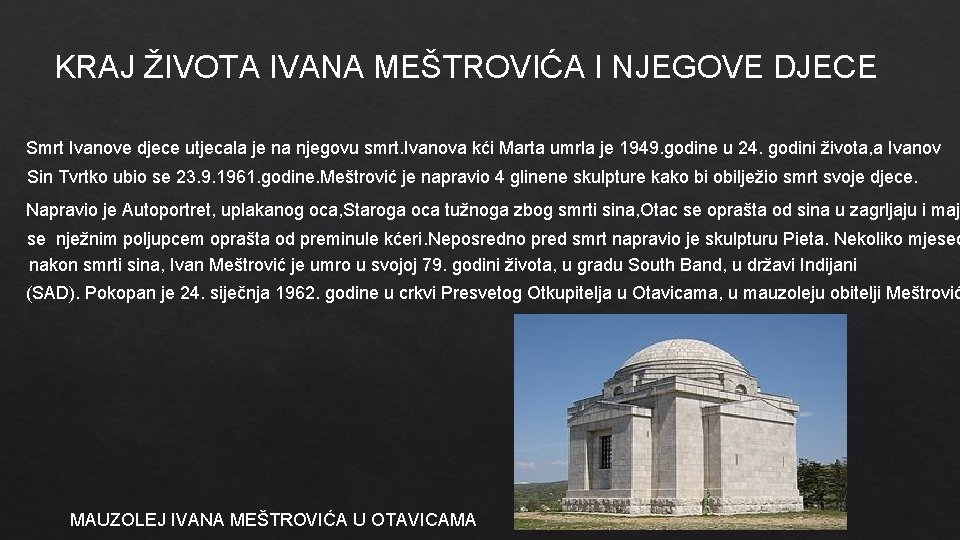 KRAJ ŽIVOTA IVANA MEŠTROVIĆA I NJEGOVE DJECE Smrt Ivanove djece utjecala je na njegovu