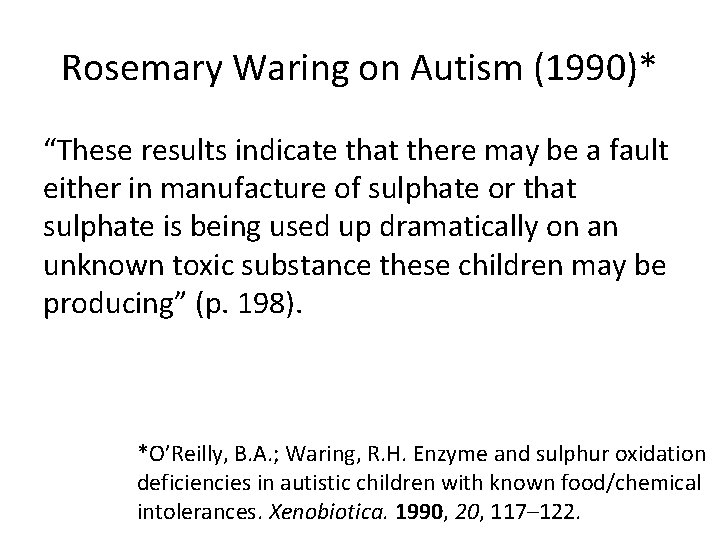 Rosemary Waring on Autism (1990)* “These results indicate that there may be a fault Rosemary Waring on Autism (1990)* “These results indicate that there may be a fault