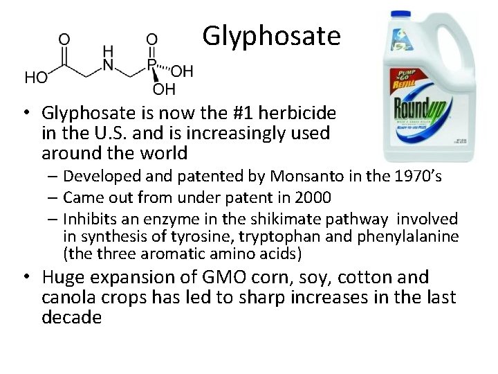 Glyphosate • Glyphosate is now the #1 herbicide in the U. S. and is Glyphosate • Glyphosate is now the #1 herbicide in the U. S. and is