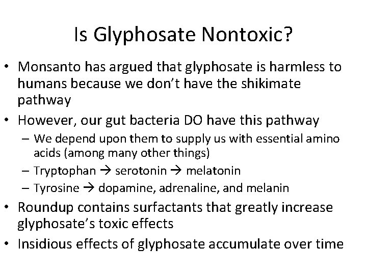 Is Glyphosate Nontoxic? • Monsanto has argued that glyphosate is harmless to humans because Is Glyphosate Nontoxic? • Monsanto has argued that glyphosate is harmless to humans because