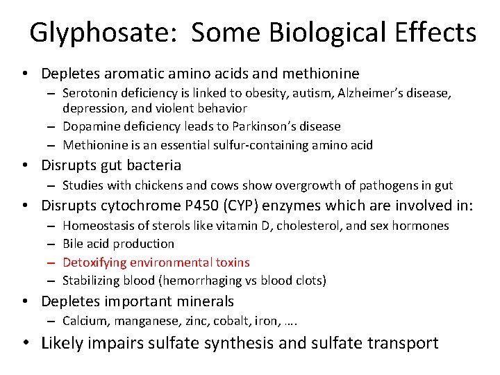 Glyphosate: Some Biological Effects • Depletes aromatic amino acids and methionine – Serotonin deficiency Glyphosate: Some Biological Effects • Depletes aromatic amino acids and methionine – Serotonin deficiency