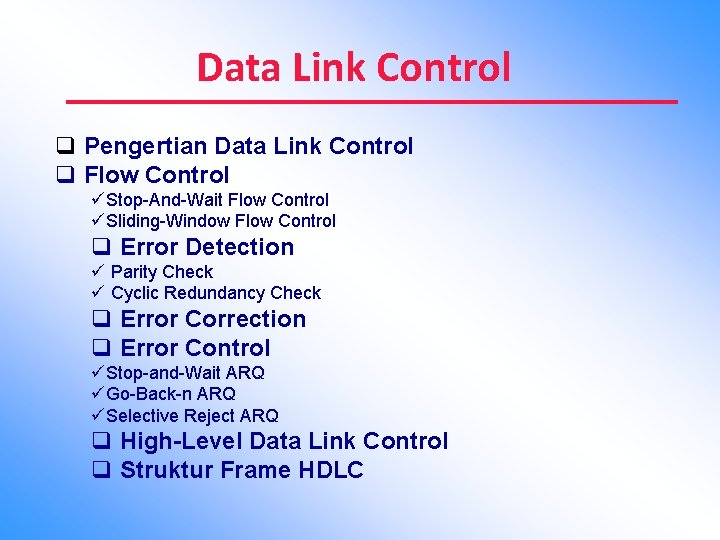 Data Link Control q Pengertian Data Link Control q Flow Control üStop-And-Wait Flow Control