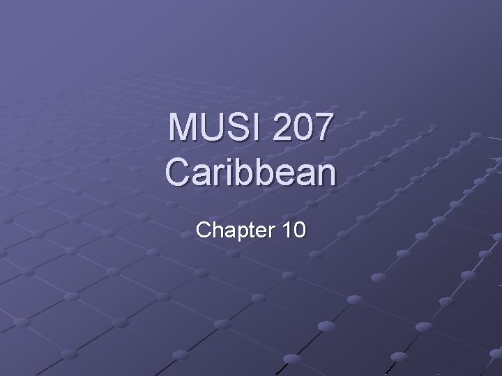 MUSI 207 Caribbean Chapter 10 