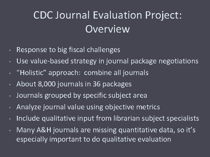 CDC Journal Evaluation Project: Overview • • Response to big fiscal challenges Use value-based