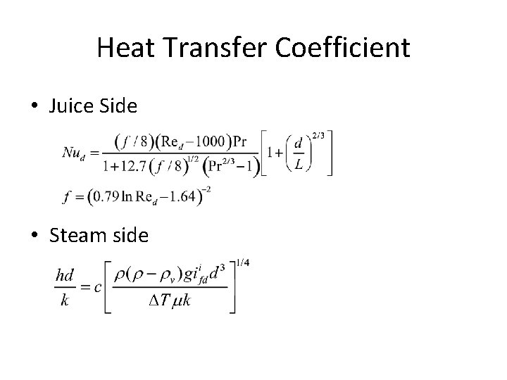 Heat Transfer Coefficient • Juice Side • Steam side 